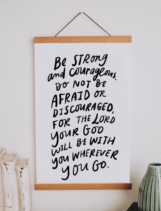 11x17 Be Strong and Courageous Print and Wooden Frame